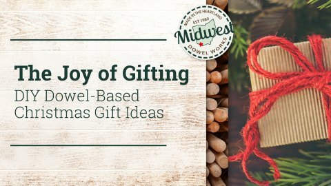 The Joy of Gifting: DIY Dowel - Based Christmas Gift Ideas